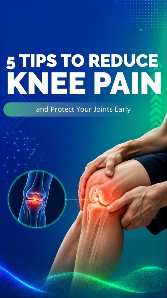 5 Tips to Reduce Knee Pain and Protect Your Joints Early